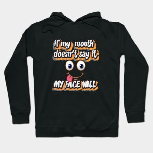 IF MY MOUTH DOESN'T SAY || FUNNY QUOTES Hoodie